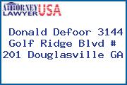 Donald Defoor 3144 Golf Ridge Blvd # 201 Douglasville GA