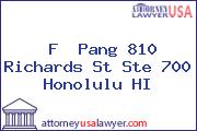 F  Pang 810 Richards St Ste 700 Honolulu HI