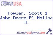 Fowler, Scott 1 John Deere Pl Moline IL