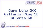 Gary Long 300 Galleria Pkwy SE Atlanta GA