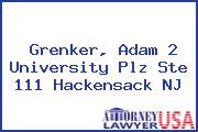 Grenker, Adam 2 University Plz Ste 111 Hackensack NJ