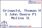 Griswold, Thomas H 1 John Deere Pl Moline IL