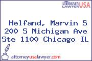 Helfand, Marvin S 200 S Michigan Ave Ste 1100 Chicago IL