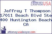 Jeffrey T Thompson 17011 Beach Blvd Ste 400 Huntington Beach CA