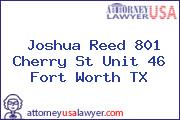 Joshua Reed 801 Cherry St Unit 46 Fort Worth TX