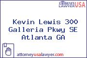 Kevin Lewis 300 Galleria Pkwy SE Atlanta GA
