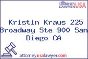 Kristin Kraus 225 Broadway Ste 900 San Diego CA