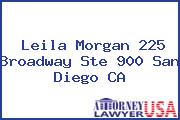 Leila Morgan 225 Broadway Ste 900 San Diego CA