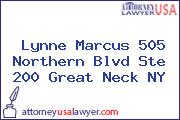 Lynne Marcus 505 Northern Blvd Ste 200 Great Neck NY