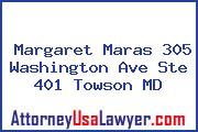 Margaret Maras 305 Washington Ave Ste 401 Towson MD