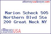 Marion Scheck 505 Northern Blvd Ste 200 Great Neck NY