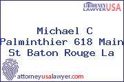Michael C Palminthier 618 Main St Baton Rouge La