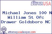 Michael Jones 100 N William St Ofc Drawer Goldsboro NC
