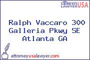 Ralph Vaccaro 300 Galleria Pkwy SE Atlanta GA