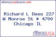 Richard L Dees 227 W Monroe St # 4700 Chicago IL