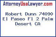 Robert Dunn 74090 El Paseo Fl 2 Palm Desert CA