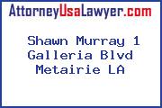 Shawn Murray 1 Galleria Blvd Metairie LA