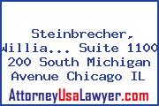 Steinbrecher, Willia... Suite 1100 200 South Michigan Avenue Chicago IL