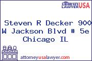 Steven R Decker 900 W Jackson Blvd # 5e Chicago IL
