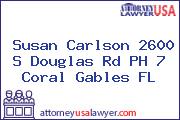 Susan Carlson 2600 S Douglas Rd PH 7 Coral Gables FL