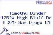 Timothy Binder 12520 High Bluff Dr # 275 San Diego CA