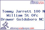 Tommy Jarrett 100 N William St Ofc Drawer Goldsboro NC