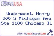 Underwood, Henry 200 S Michigan Ave Ste 1100 Chicago IL