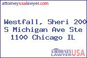 Westfall, Sheri 200 S Michigan Ave Ste 1100 Chicago IL