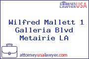 Wilfred Mallett 1 Galleria Blvd Metairie LA