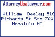 William  Deeley 810 Richards St Ste 700 Honolulu HI
