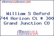 William S Deford 744 Horizon Ct # 300 Grand Junction CO