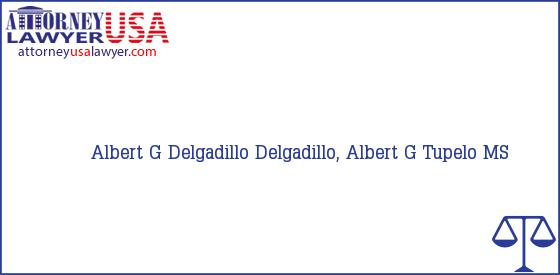 Telephone, Address and other contact data of Albert G Delgadillo, Tupelo, MS, USA