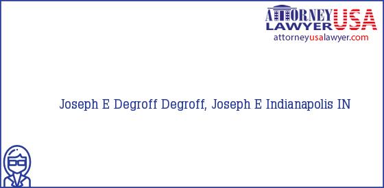Telephone, Address and other contact data of Joseph E Degroff, Indianapolis, IN, USA