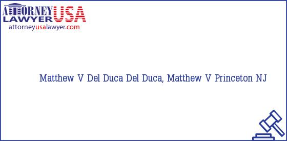 Telephone, Address and other contact data of Matthew V Del Duca, Princeton, NJ, USA