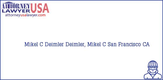 Telephone, Address and other contact data of Mikel C Deimler, San Francisco, CA, USA