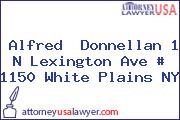 Alfred  Donnellan 1 N Lexington Ave # 1150 White Plains NY