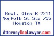 Boul, Gina R 2211 Norfolk St Ste 755 Houston TX