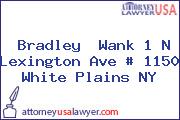Bradley  Wank 1 N Lexington Ave # 1150 White Plains NY