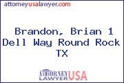 Brandon, Brian 1 Dell Way Round Rock TX