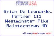 Brian De Leonardo, Partner 111 Westminster Pike Reisterstown MD
