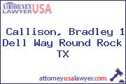 Callison, Bradley 1 Dell Way Round Rock TX