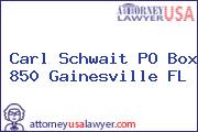 Carl Schwait PO Box 850 Gainesville FL