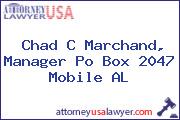 Chad C Marchand, Manager Po Box 2047 Mobile AL