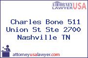 Charles Bone 511 Union St Ste 2700 Nashville TN