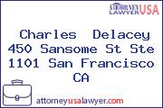 Charles  Delacey 450 Sansome St Ste 1101 San Francisco CA