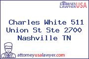 Charles White 511 Union St Ste 2700 Nashville TN