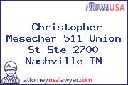 Christopher Mesecher 511 Union St Ste 2700 Nashville TN