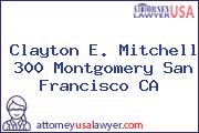 Clayton E. Mitchell  300 Montgomery San Francisco CA