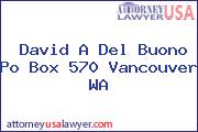 David A Del Buono Po Box 570 Vancouver WA