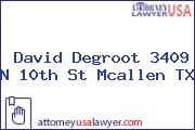 David Degroot 3409 N 10th St Mcallen TX
